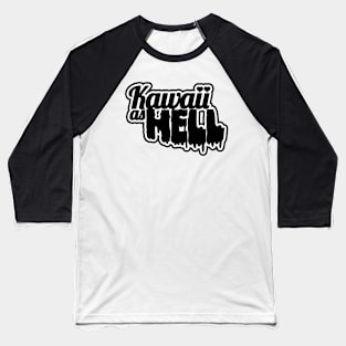 Kawaii as HELL - Goth Baseball T-Shirt